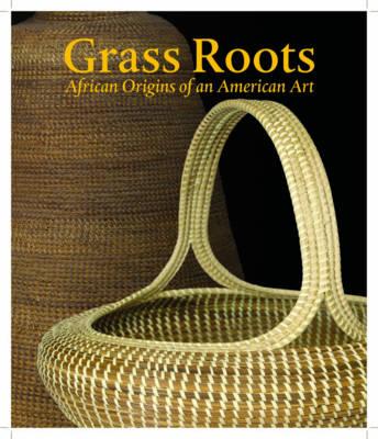 Grass Roots: African Origins of an American Art