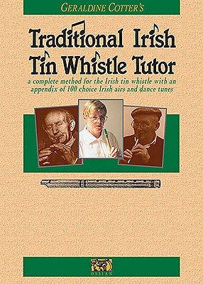 Geraldine Cotter's Traditional Irish Tin Whistle Tutor: Book Only