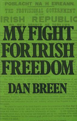 My Fight For Irish Freedom: Dan Breen's Autobiography: Dan Breen's Autobiography