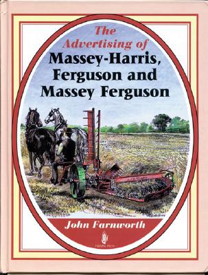 The Advertising of Massey-Harris, Ferguson and Massey Ferguson