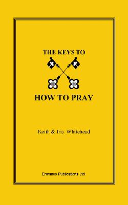 The Keys To How To Pray