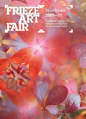 Frieze Art Fair: Yearbook 2009-10
