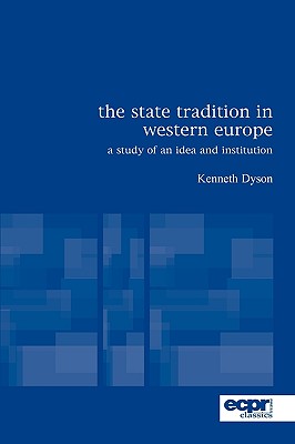 The State Tradition in Western Europe: A Study of an Idea and Institution (ECPR Classics Series)