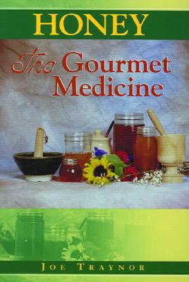 Image for Honey The Gourmet Medicine Honey The Gourmet Medicine