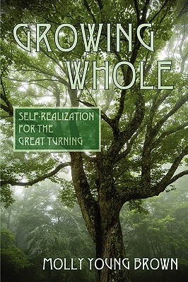 Image for Growing Whole: Self-Realization for the Great Turning