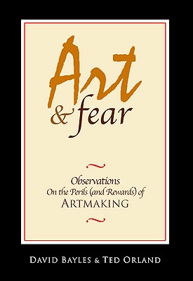 Image for Art and Fear: Observations on the Perils (and Rewards) of Artmaking
