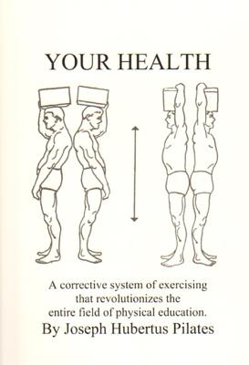 Your Health: A Corrective System of Exercising that Revolutionizes the Entire Field of Physical Education