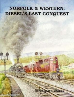 Norfolk & Western: Diesel's Last Conquest