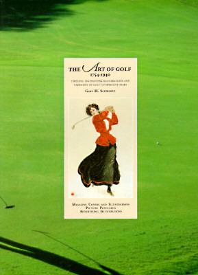 The Art of Golf, 1754-1940: Timeless, Enchanting Illustrations and Narrative of Golf's Formative Years : Magazine Covers and Illustrations, Picture