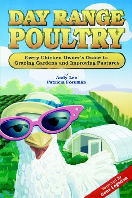 Image for Day Range Poultry: Every Chicken Owner's Guide to Grazing Gardens and Improving Pastures