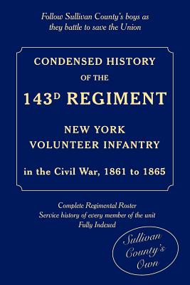 Image for Condensed  History of the 143d Regiment, New York Volunteer Infantry