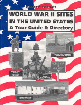 WORLD WAR II SITES IN THE UNITED STATES: A Tour Guide and Directory