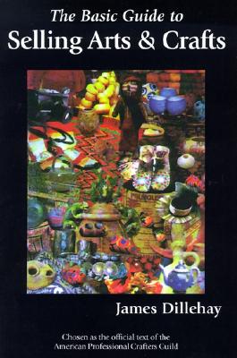 The Basic Guide to Selling Arts & Crafts