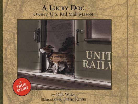 Image for A Lucky Dog: Owney, U.S. Rail Mail Mascot