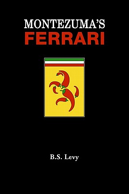 Montezuma's Ferrari (The Last Open Road)