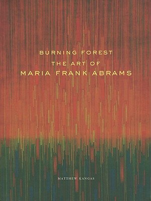 Burning Forest: The Art of Maria Frank Abrams