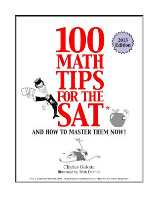 Image for 100 Math Tips for the SAT, and How to Master Them Now!