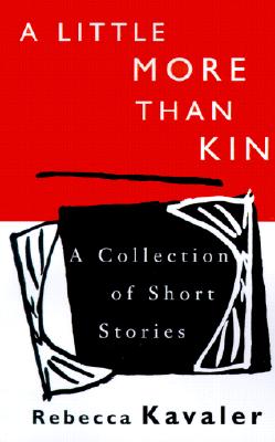 Image for A Little More Than Kin: A Collection of Stories