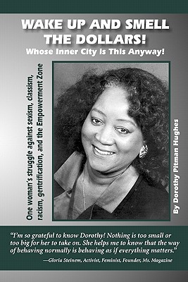 Wake Up and Smell the Dollars! Whose Inner-City Is This Anyway!: One Woman's Struggle Against Sexism, Classism, Racism, Gentrification, and the Empowerment Zone