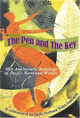 PEN AND THE KEY: 50TH ANNIVERSARY ANTHOLOGY OF PACIFIC NORTHWEST WRITERS