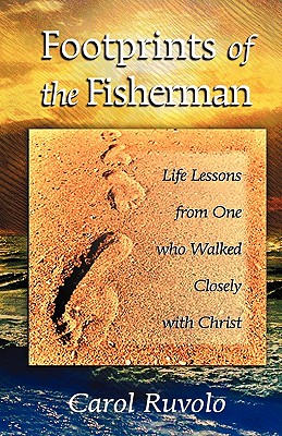 Footprints of the Fisherman: Life Lessons from One Who Walked Closely with Christ