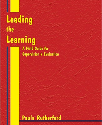 Leading the Learning: A Field Guide for Supervision & Evaluation