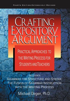 Image for Crafting Expository Argument: Practical Approaches to the Writing Process for Students and Teachers Fourth Edition