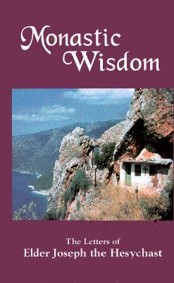 Image for Monastic Wisdom: The Letters of Elder Joseph the Hesychast