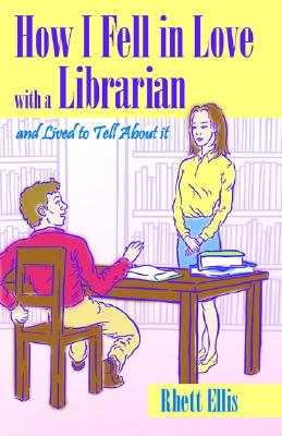 How I Fell in Love with a Librarian and Lived to Tell About it Image for How I Fell in Love with a Librarian and Lived to Tell About it