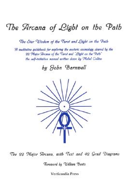 Image for The Arcana of Light on the Path; ; The Star Wisdom of the Tarot and Light on the Path The Arcana of Light on the Path; ; The Star Wisdom of the Tarot and Light on the Path