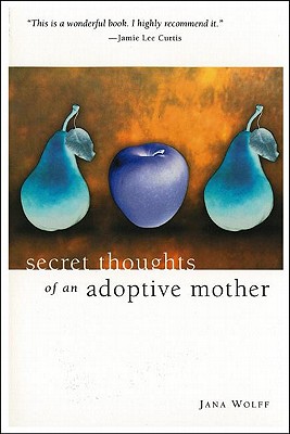 Secret Thoughts of an Adoptive Mother