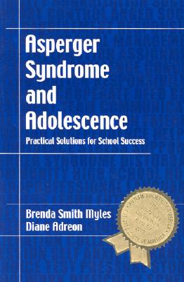 Image for Asperger Syndrome and Adolescence: Practical Solutions for School Success