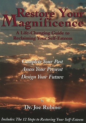 Restore Your Magnificence: A Life-Changing Guide to Reclaiming Your Self-Esteem