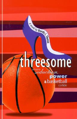 Threesome: Where Seduction, Power & Basketball Collide