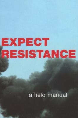 Image for Expect Resistance: A Crimethink Field Manual