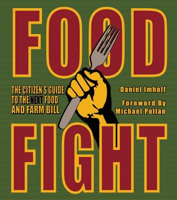 Food Fight: The Citizen's Guide to the Next Food and Farm Bill