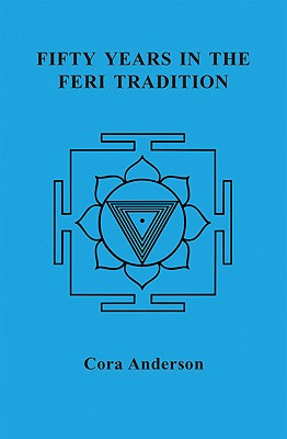 Fifty Years in the Feri Tradition