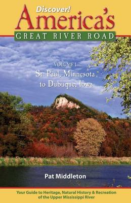 Discover! America's Great River Road: The Upper Mississippi River Valley, St. Paul, Minnesota, to Dubuque, Iowa: 1