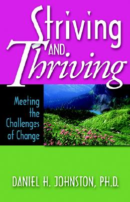 Striving and Thriving: Meeting the Challenges of Change