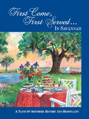 FIRST COME, FIRST SERVED. IN SAVANNAH: A TASTE OF SOUTHERN HISTORY & HOSPITALITY
