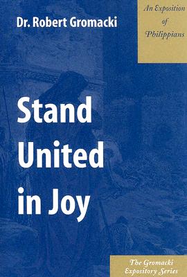 Image for Stand United in Joy : An Exposition of Philippians