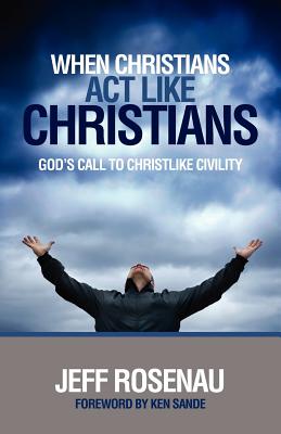 Image for When Christians Act Like Christians When Christians Act Like Christians