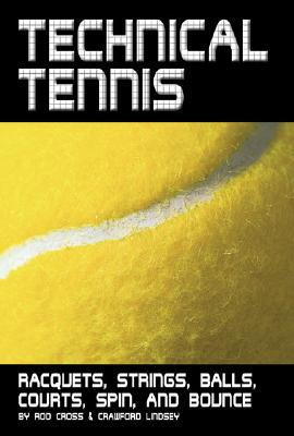 Technical Tennis Racquets, Strings, Balls, Courts, Spin, and Bounce