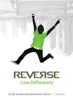 Reverse: Live Differently: 21 Day Student Devotional From Daniel