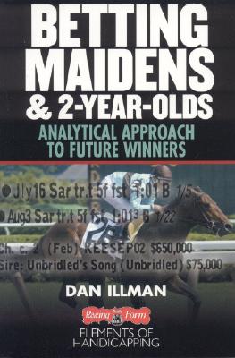 Image for Betting Maidens and 2-Year-Olds: Analytical Approach to Future Winners (Elements of Handicapping)