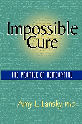 Image for Impossible Cure: The Promise of Homeopathy