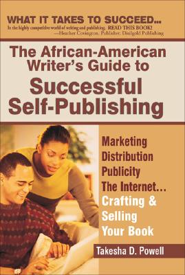 The African American Writer's Guide to Successful Self Publishing