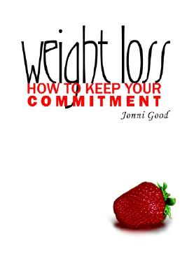Weight Loss: How to Keep Your Commitment