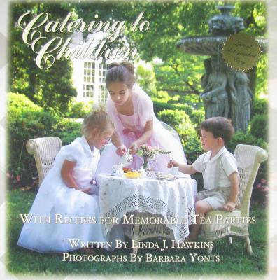 Image for Catering to Children: With Recipes for Memorable Tea Parties