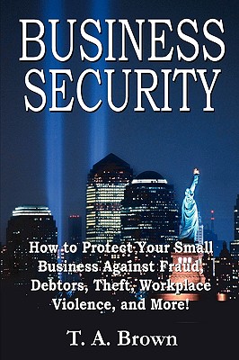 Business Security: Over 50 Ways To Protect Your Business!